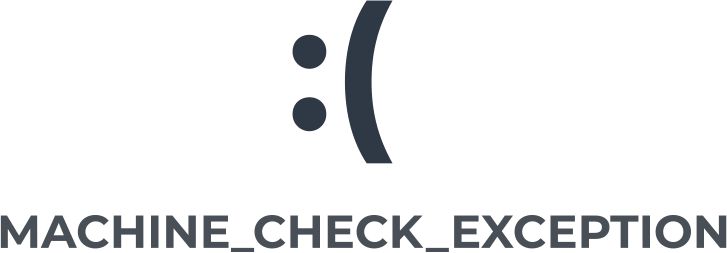 MACHINE_CHECK_EXCEPTION